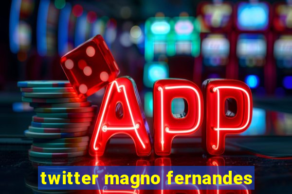 twitter magno fernandes